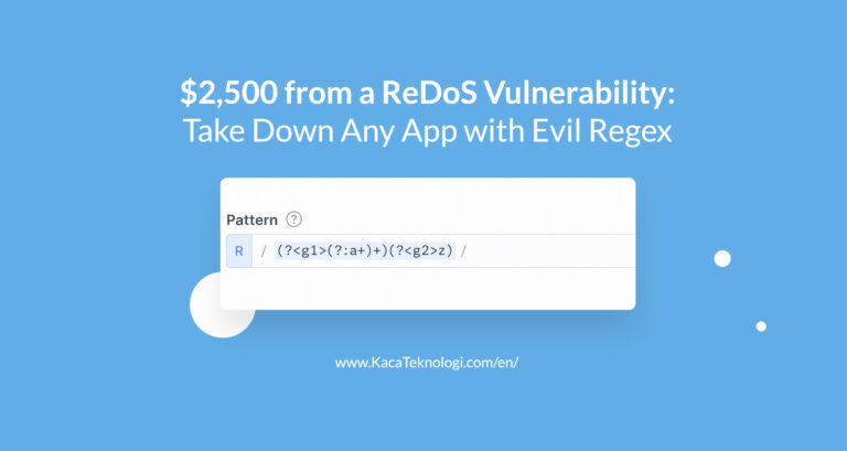$2,500 from a ReDoS Vulnerability: Take Down Any App with Evil Regex