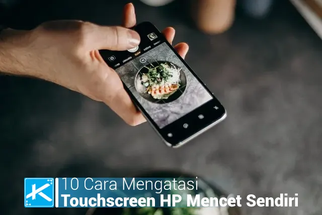 10 Cara Mengatasi Touchscreen HP Mencet Sendiri