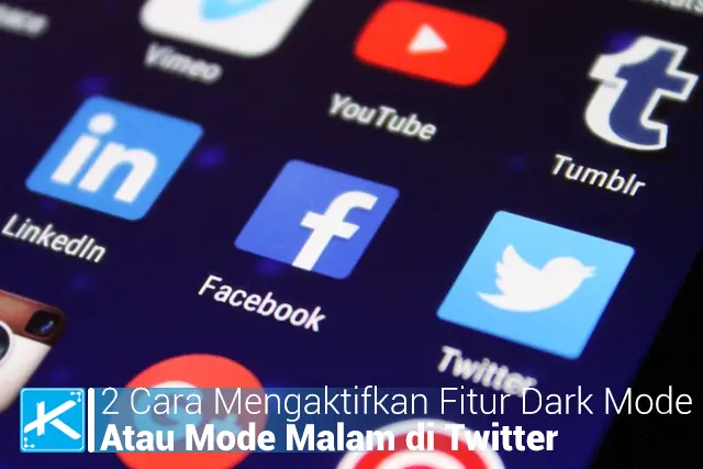 2 Cara Mengaktifkan Fitur Dark Mode Atau Mode Malam di Twitter