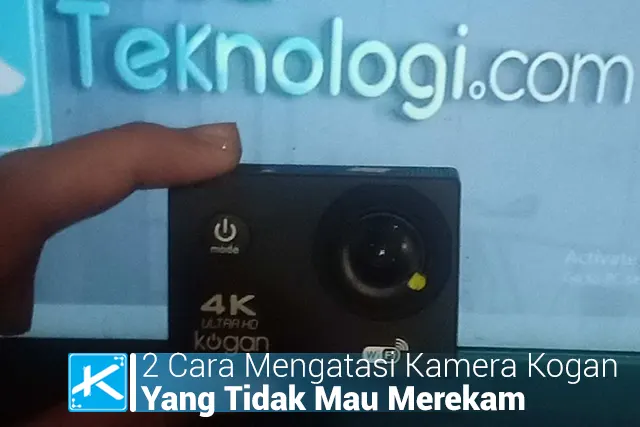 2 Cara Mengatasi Kamera Kogan Yang Tidak Mau Merekam atau Stuck