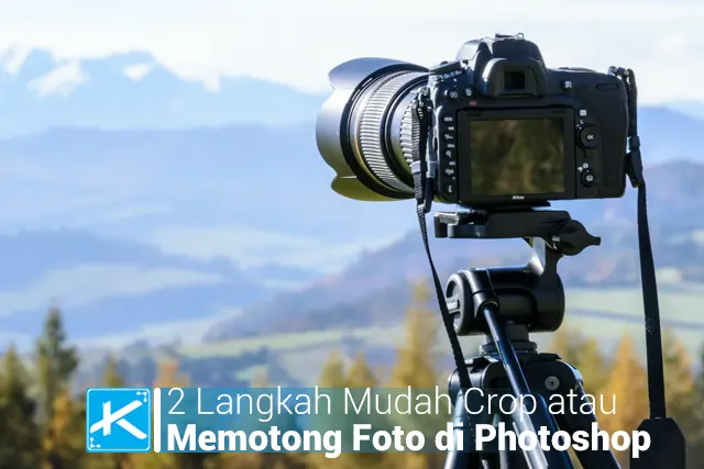 2 Langkah Mudah Crop atau Memotong Foto di Photoshop