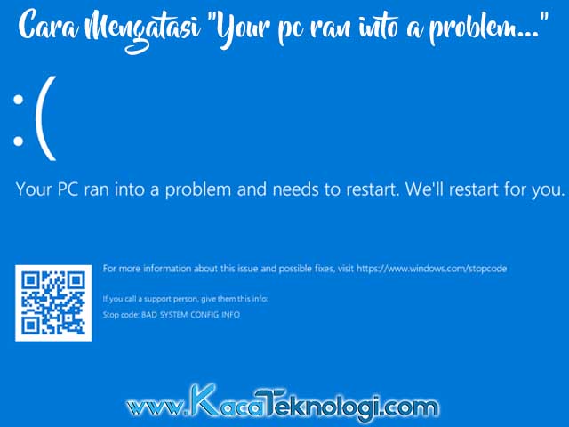 cara mengatasi your pc ran into a problem and needs to restart