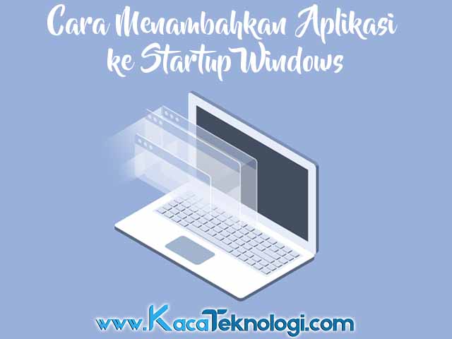 cara menambahkan aplikasi ke startup windows