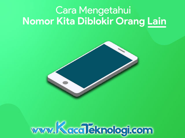 cara mengetahui nomor kita diblokir orang lain