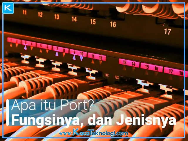 Apa itu Port? bagaimana cara kerja port? dan jenis port apa yang sering digunakan dalam jaringan komputer? Pengertian port adalah proses khusus atau konstruk perangkat lunak khusus aplikasi yang berfungsi sebagai titik akhir komunikasi.