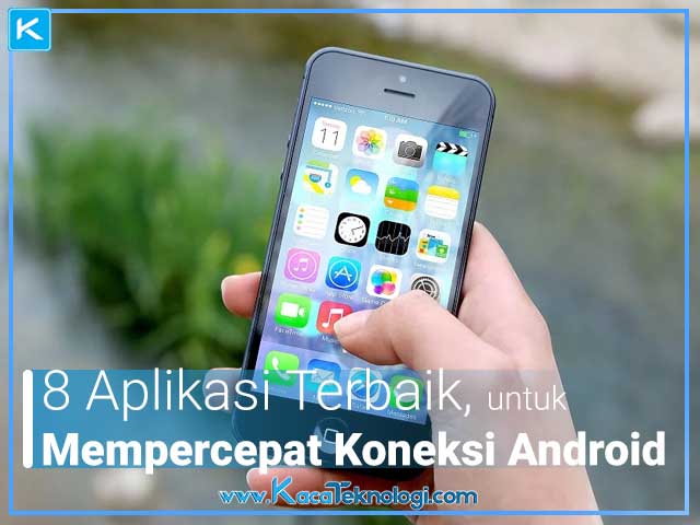 Apa saja daftar aplikasi terbaik untuk meningkatkan kecepatan koneksi internet di Android, terutama untuk tahun 2020 ke atas baik tanpa root atau dengan root ?.