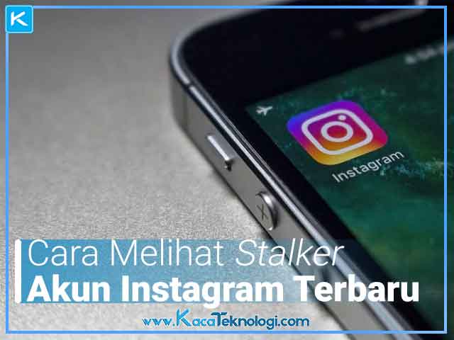 11 Cara Melihat Stalker Akun Instagram Tanpa 2526 Dengan Aplikasi Terbaru