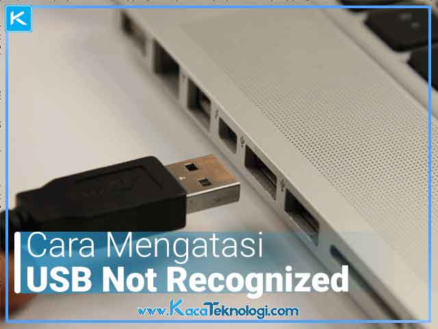 15 Cara Mengatasi USB Not Recognized Pada Windows 7252C 8252C 2526 10