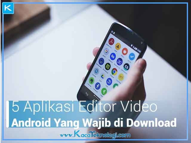 5 aplikasi editor video android yang harus di download