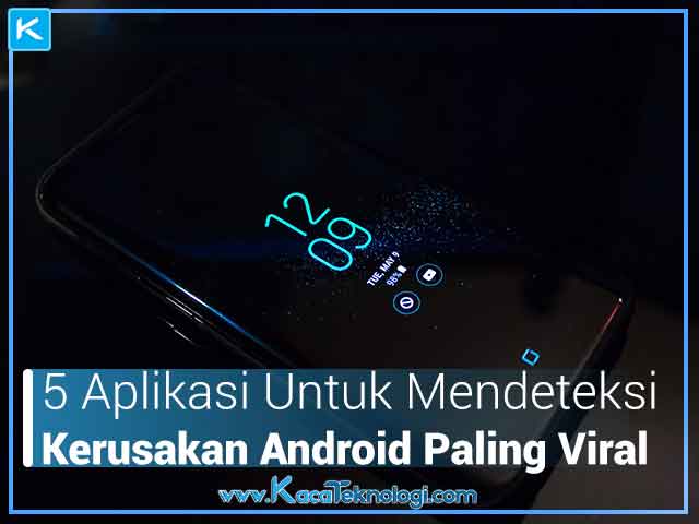 5 aplikasi untuk mendeteksi kerusakan android paling viral