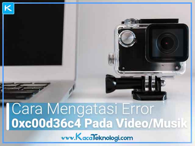 7 Cara Mengatasi Error 0xc00d36c4 Pada Video atau Musik yang Rusak