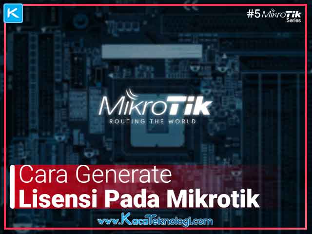 Cara memasukkan/men-generate/registrasi lisensi secara online ke Mikrotik dengan jenis-jenis level yang ditentukan. Tutorial Mikrotik: Belajar Mikrotik dari dasar sampai mahir