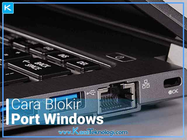 Cara memblokir port yang rentan disusupi virus di Windows 7/8/10 menggunakan Windows Firewall agar sistem komputer dan jaringan komputer lebih aman.