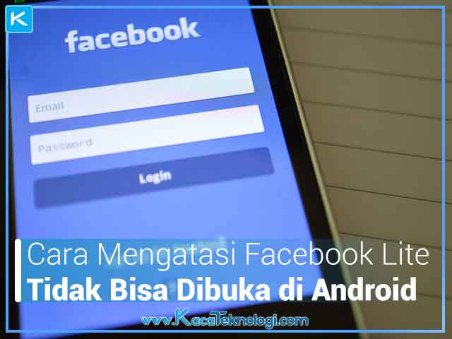 Cara Mengatasi Facebook Lite Tidak Bisa Dibuka di Android