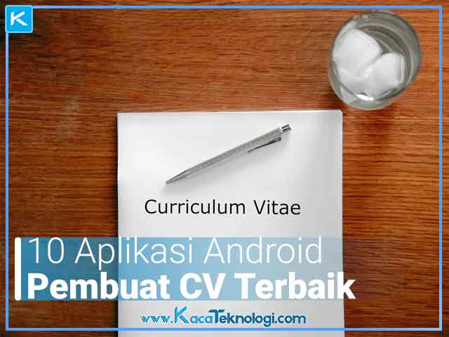 10 Aplikasi Untuk Membuat CV Lamaran Kerja Terbaik di Android