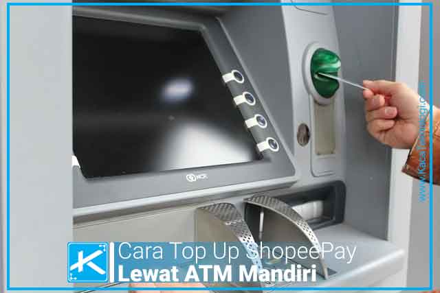 2 Cara Top Up ShopeePay Melalui ATM Bank Mandiri Online Mudah