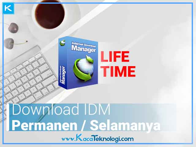Download IDM Permanen Tanpa Registrasi Terbaru
