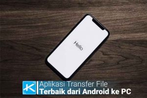 6 Aplikasi Untuk Transfer File Terbaik dari Android ke PC