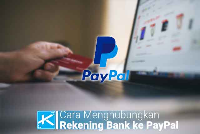 Cara Menghubungkan dan Memverifikasi Rekening Bank ke PayPal