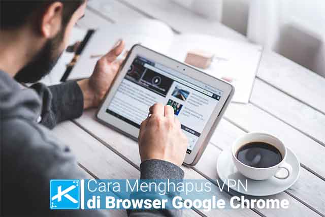 cara menghapus vpn di browser google chrome