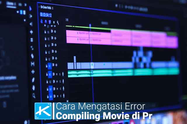 Cara Mengatasi Error Compiling Movie di Adobe Premiere Pro
