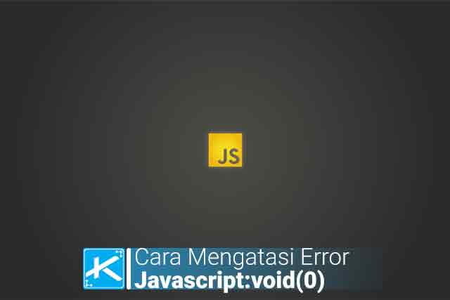 Cara Mengatasi Error Javascript void252802529