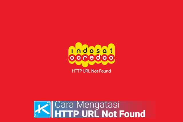 Cara Mengatasi HTTP URL Not Found Paket Yellow Indosat Ooredoo