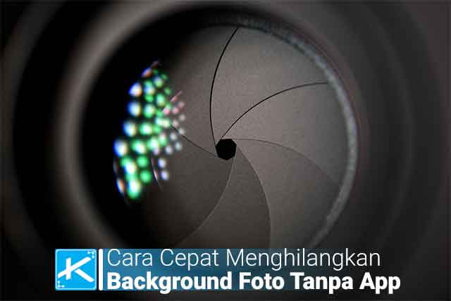 cara cepat menghilangkan background foto tanpa app