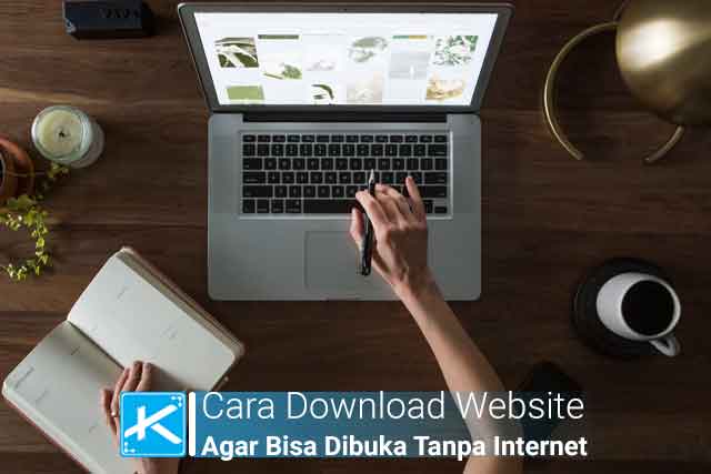 3 Cara Download Website Agar Bisa Dibuka Tanpa Koneksi Internet