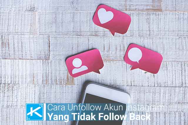 3 Cara Unfollow Akun Instagram Yang Tidak Follow Back Terbaru