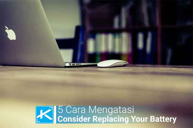 5 Cara Mengatasi Consider Replacing Your Battery di Windows Terbaru 1