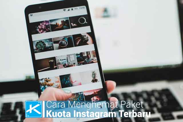 Cara Menghemat Paket Kuota Instagram Agar Irit dan Tidak Boros Terbaru 1