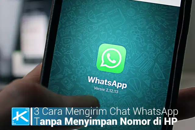 3 Cara Mengirim Chat WhatsApp Tanpa Menyimpan Nomor di HP