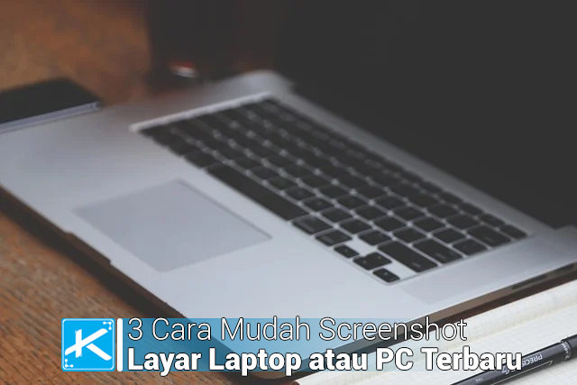 3 Cara Mudah Screenshot Layar Laptop atau PC Terbaru 1