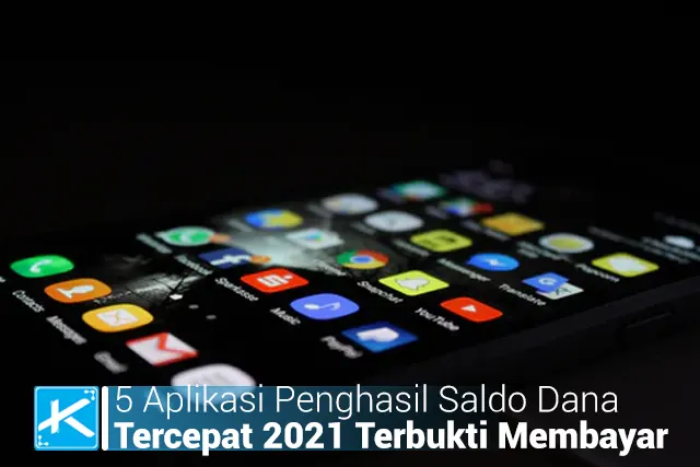 5 Aplikasi Penghasil Saldo Dana Tercepat 2021 Terbukti Membayar