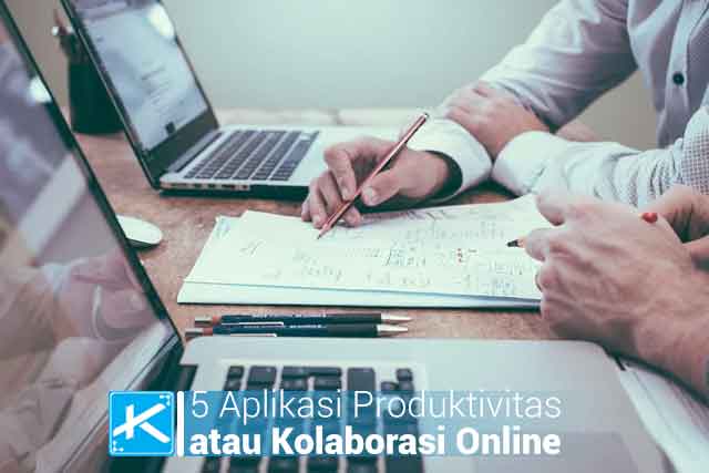 5 Aplikasi Produktivitas atau Kolaborasi Kerja Online