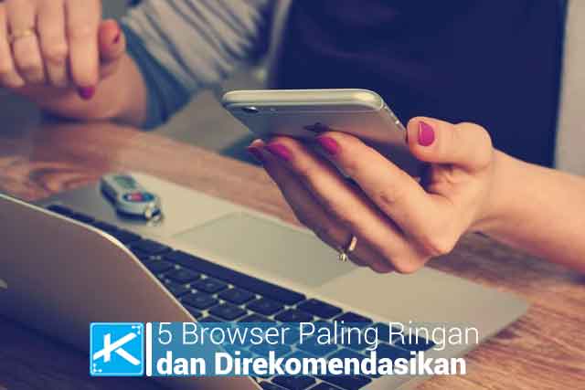 5 Browser Paling Ringan dan Direkomendasikan