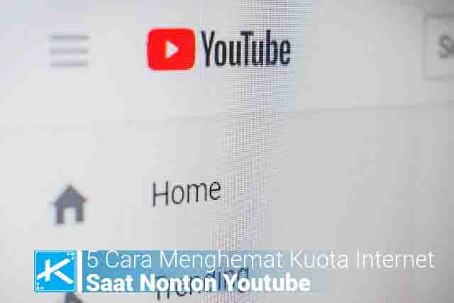 5 Cara Menghemat Kuota Internet Saat Nonton Youtube