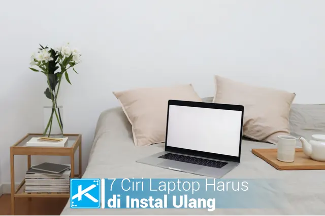 7 Ciri Laptop Harus di Instal Ulang