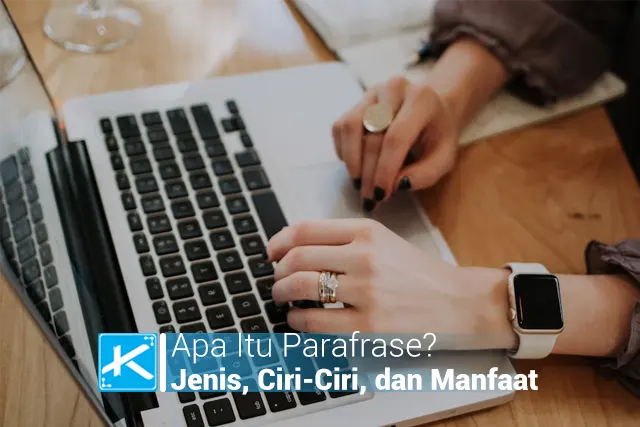 Apa Itu Parafrase? Jenis, Kegunaan, Contoh, dan Cara Membuatnya