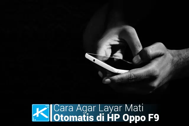 Cara Agar Layar Mati Otomatis di HP Oppo F9