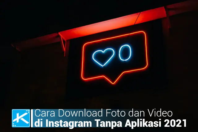 Cara Download Foto dan Video di Instagram dari HP dan Laptop Tanpa Aplikasi 2021