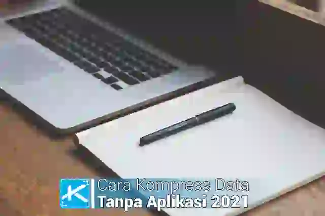 Cara Kompress Data Tanpa Aplikasi 2021 1