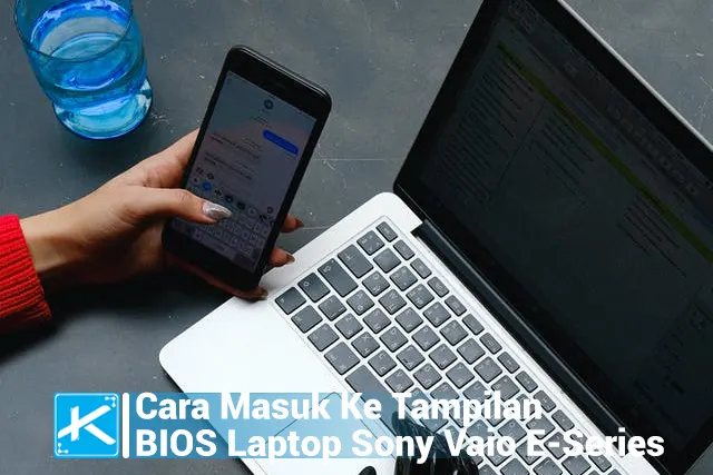 Cara Masuk Ke Tampilan BIOS ( Basic Input Output System ) di Laptop Sony Vaio E-Series 2021