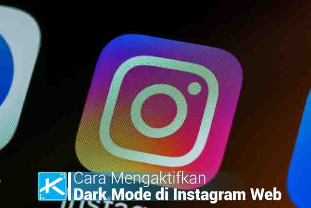 Cara Mengaktifkan Dark Mode di Instagram Web