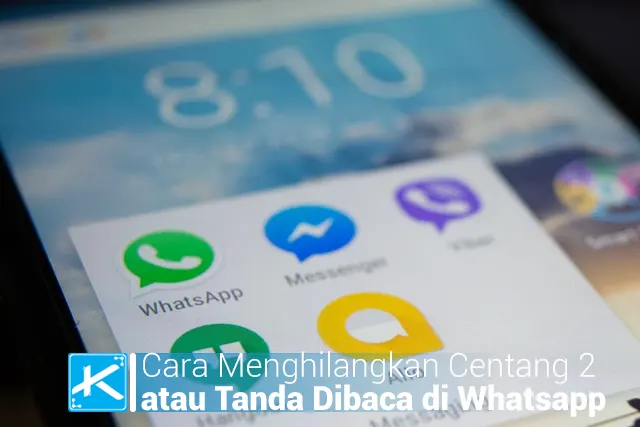 Cara Menghilangkan Centang 2 atau Tanda Dibaca di Whatsapp