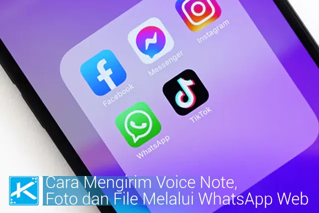 Cara Mengirim Voice Note Foto dan File Melalui WhatsApp Web