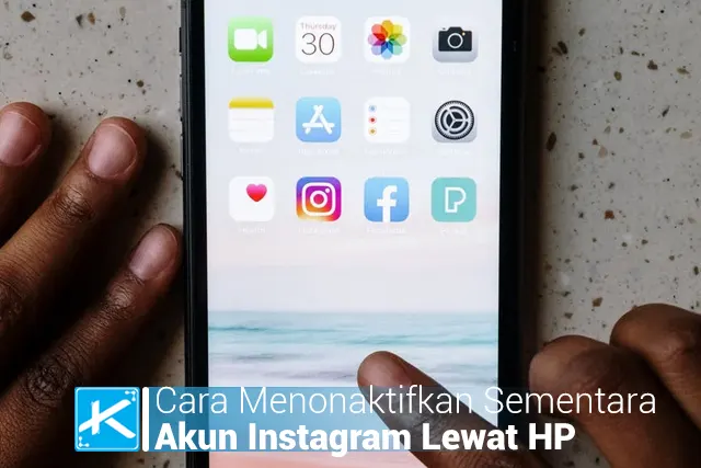 Cara Menonaktifkan Sementara Akun Instagram Lewat HP