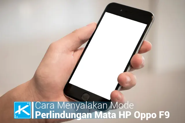 Cara Menyalakan Mode Perlindungan Mata atau Eye Protection di HP Oppo F9