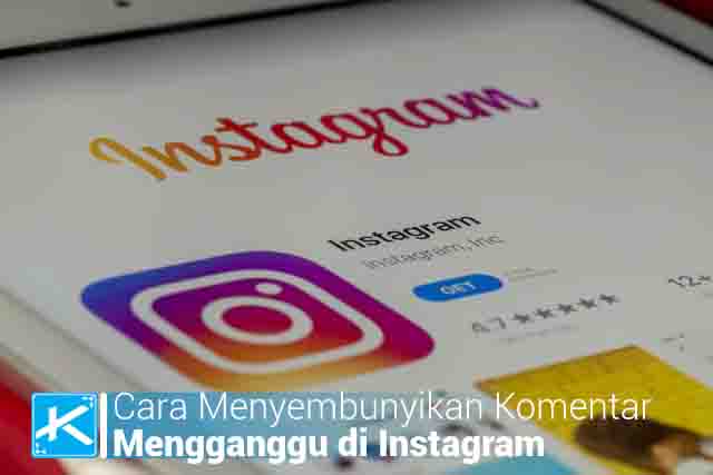 Cara Menyembunyikan Komentar Mengganggu di Instagram